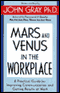 Mars and Venus in the Workplace audio book by John Gray