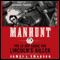 Manhunt: The 12-Day Chase for Lincoln's Killer audio book by James L. Swanson