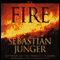 Fire (Unabridged) audio book by Sebastian Junger