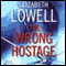 The Wrong Hostage (Unabridged) audio book by Elizabeth Lowell