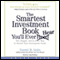 The Smartest Investment Book You'll Ever Read (Unabridged)