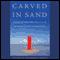 Carved in Sand (Unabridged) audio book by Cathryn Jakobson Ramin