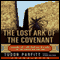 The Lost Ark of the Covenant: Solving the 2,500 Year Old Mystery of the Biblical Ark (Unabridged) audio book by Tudor Parfitt