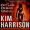 The Outlaw Demon Wails (Unabridged) audio book by Kim Harrison