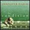 The Condition (Unabridged) audio book by Jennifer Haigh