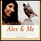 Alex & Me (Unabridged) audio book by Irene Pepperberg
