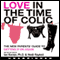 Love in the Time of Colic (Unabridged) audio book by Ian Kerner, Heidi Raykeil