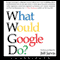 What Would Google Do? (Unabridged) audio book by Jeff Jarvis