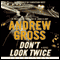 Don't Look Twice (Unabridged) audio book by Andrew Gross
