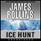 Ice Hunt (Unabridged) audio book by James Rollins
