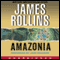 Amazonia (Unabridged) audio book by James Rollins