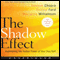 The Shadow Effect: Illuminating the Hidden Power of Your True Self (Unabridged) audio book by Deepak Chopra, Marianne Williamson, Debbie Ford