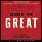 Good to Great: Why Some Companies Make the Leap...And Others Don't (Unabridged) audio book by Jim Collins