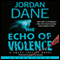 The Echo of Violence (Unabridged) audio book by Jordan Dane