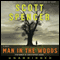 Man in the Woods (Unabridged) audio book by Scott Spencer