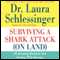 Surviving a Shark Attack (On Land): Overcoming Betrayal and Dealing with Revenge (Unabridged) audio book by Dr. Laura Schlessinger