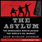 The Asylum: The Renegades Who Hijacked the World's Oil Market (Unabridged) audio book by Leah McGrath Goodman