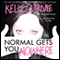 Normal Gets You Nowhere (Unabridged) audio book by Kelly Cutrone