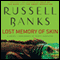 Lost Memory of Skin (Unabridged) audio book by Russell Banks