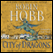 City of Dragons: Volume Three of the Rain Wilds Chronicles (Unabridged) audio book by Robin Hobb