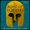 The Song of Achilles: A Novel (Unabridged) audio book by Madeline Miller