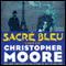 Sacre Bleu: A Comedy d'Art (Unabridged) audio book by Christopher Moore