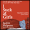 I Suck at Girls (Unabridged) audio book by Justin Halpern