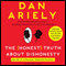 The Honest Truth About Dishonesty: How We Lie to Everyone - Especially Ourselves (Unabridged) audio book by Dan Ariely