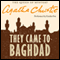 They Came to Baghdad (Unabridged) audio book by Agatha Christie