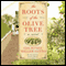The Roots of the Olive Tree (Unabridged) audio book by Courtney Miller Santo
