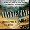Jungleland: A Mysterious Lost City, a WWII Spy, and a True Story of Deadly Adventure (Unabridged) audio book by Christopher S. Stewart