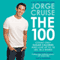 The 100 Unabridged: Count ONLY Sugar Calories and Lose Up to 18 Lbs. in 2 Weeks (Unabridged) audio book by Jorge Cruise