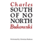 South of No North (Unabridged) audio book by Charles Bukowski