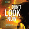 Don't Look Now: Don't Turn Around, Book 2 (Unabridged) audio book by Michelle Gagnon