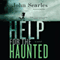 Help for the Haunted: A Novel (Unabridged) audio book by John Searles