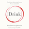Drink: The Intimate Relationship Between Women and Alcohol (Unabridged) audio book by Ann Dowsett Johnston