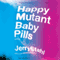 Happy Mutant Baby Pills (Unabridged) audio book by Jerry Stahl