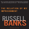 Relation of My Imprisonment: A Fiction (Unabridged) audio book by Russell Banks