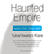 Haunted Empire: Apple After Steve Jobs (Unabridged) audio book by Yukari Iwatani Kane