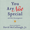 You Are Not Special: ...And Other Encouragements (Unabridged) audio book by David McCullough