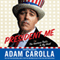 President Me: The America That's in My Head audio book by Adam Carolla