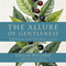 The Allure of Gentleness: Defending the Faith in the Manner of Jesus (Unabridged) audio book by Dallas Willard