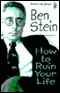How to Ruin Your Life audio book by Ben Stein