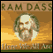 Here We All Are audio book by Ram Dass