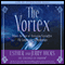 The Vortex: Where the Law of Attraction Assembles All Cooperative Relationships (Unabridged) audio book by Esther Hicks, Jerry Hicks