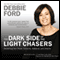 The Dark Side of the Light Chasers (Unabridged) audio book by Debbie Ford