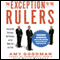 The Exception to the Rulers: Exposing Oily Politicians, War Profiteers, and the Media that Love Them (Unabridged) audio book by Amy Goodman, David Goodman