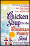 Chicken Soup for the Christian Family Soul: Stories to Open the Heart and Rekindle the Spirit audio book by Jack Canfield, Mark Victor Hansen, Patty Aubery, and Nancy Mitchell Autio