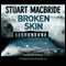 Broken Skin audio book by Stuart MacBride