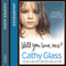 Will You Love Me?: The Story of My Adopted Daughter Lucy (Unabridged) audio book by Cathy Glass
